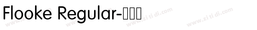 Flooke Regular字体转换 Flooke Regular字体转换